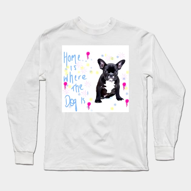 Home is where the dog is! Long Sleeve T-Shirt by Krusty